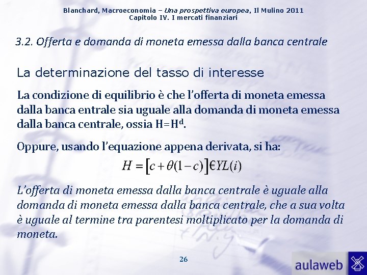 Blanchard, Macroeconomia – Una prospettiva europea, Il Mulino 2011 Capitolo IV. I mercati finanziari