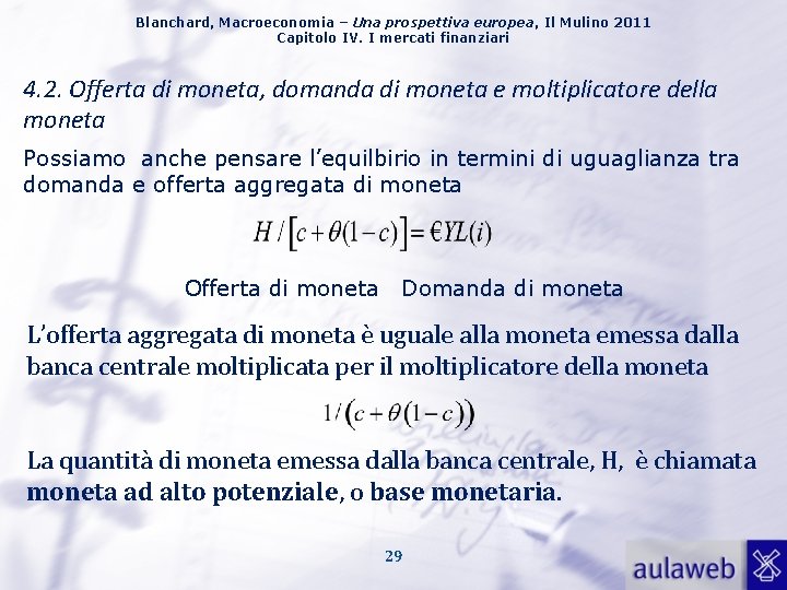 Blanchard, Macroeconomia – Una prospettiva europea, Il Mulino 2011 Capitolo IV. I mercati finanziari