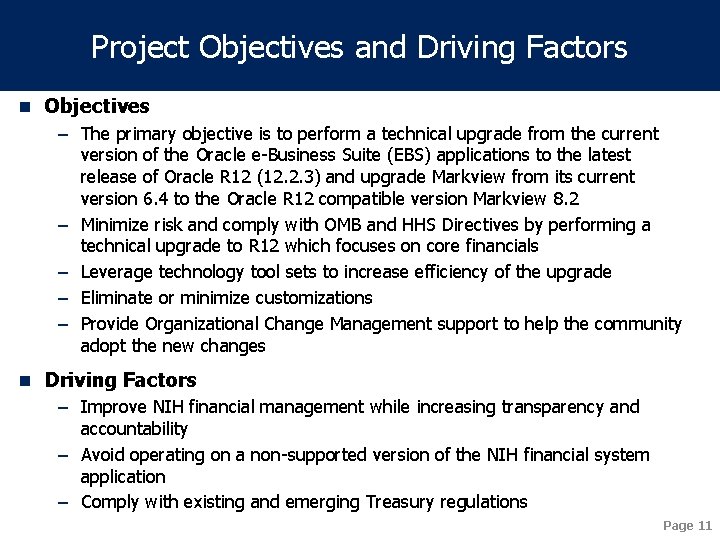 Project Objectives and Driving Factors n Objectives – The primary objective is to perform