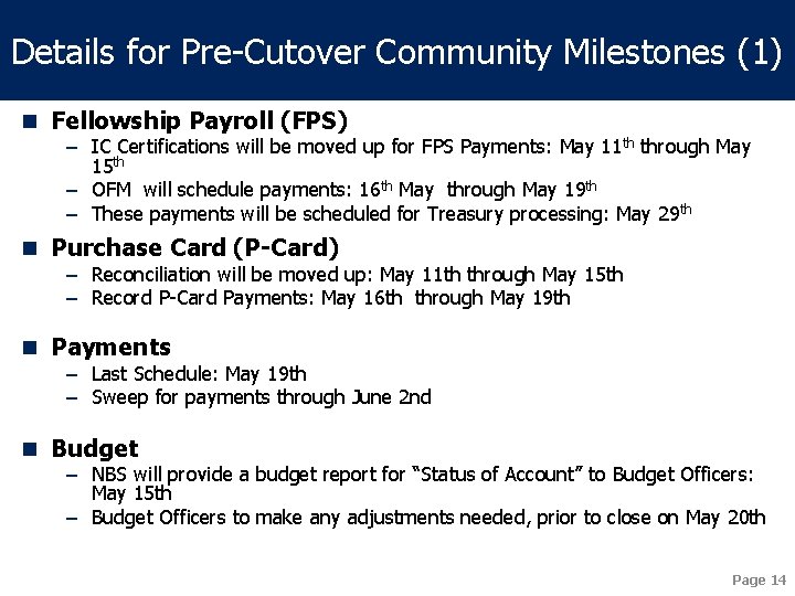 Details for Pre-Cutover Community Milestones (1) n Fellowship Payroll (FPS) – IC Certifications will