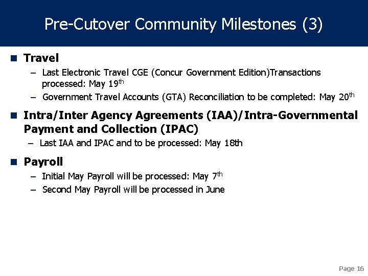 Pre-Cutover Community Milestones (3) n Travel – Last Electronic Travel CGE (Concur Government Edition)Transactions