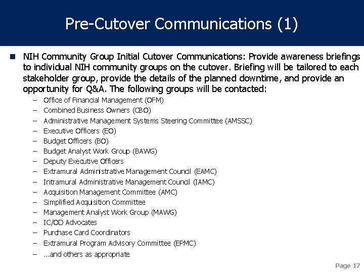 Pre-Cutover Communications (1) n NIH Community Group Initial Cutover Communications: Provide awareness briefings to