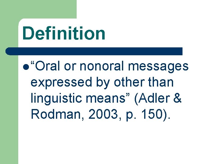 Definition l “Oral or nonoral messages expressed by other than linguistic means” (Adler &
