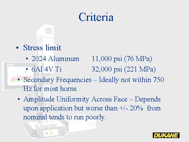 Criteria • Stress limit • 2024 Aluminum 11, 000 psi (76 MPa) • 6