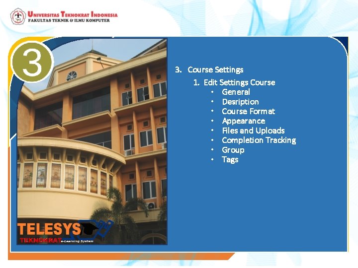 3. Course Settings 1. Edit Settings Course • General • Desription • Course Format