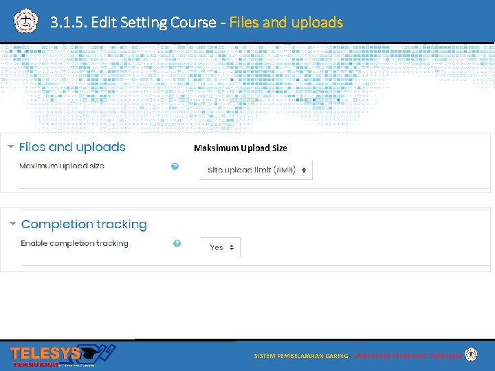 3. 1. 5. Edit Setting Course - Files and uploads Maksimum Upload Size 1