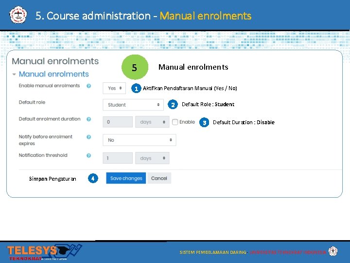 5. Course administration - Manual enrolments 5 Manual enrolments 1 Aktifkan Pendaftaran Manual (Yes