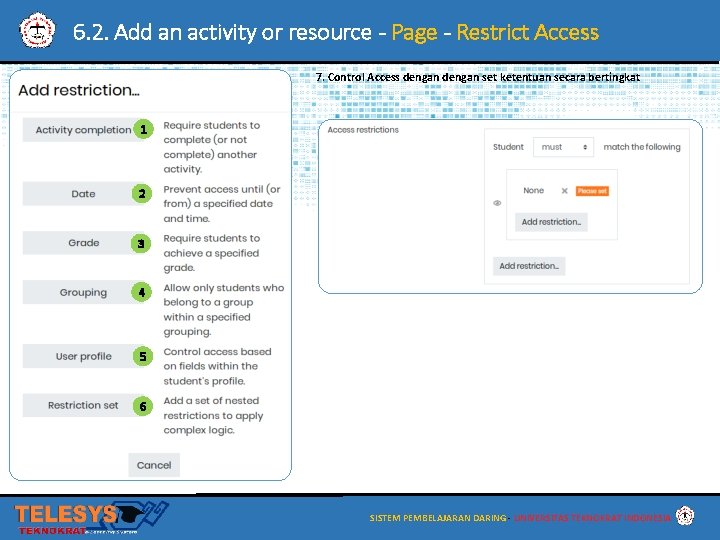 6. 2. Add an activity or resource - Page - Restrict Access 7. Control