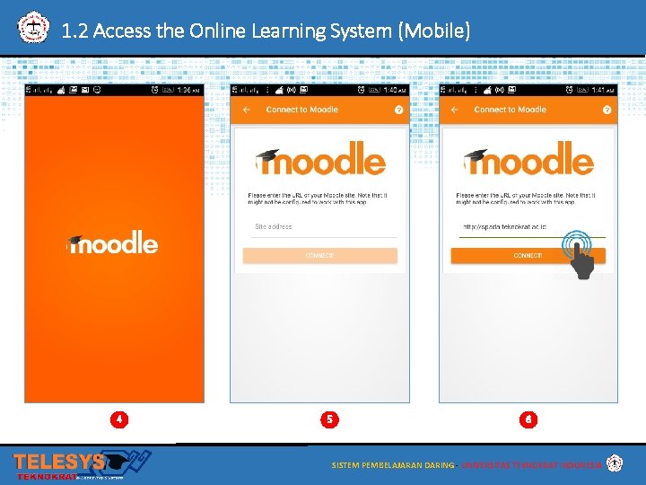 1. 2 Access the Online Learning System (Mobile) 4 5 6 SISTEM PEMBELAJARAN DARING