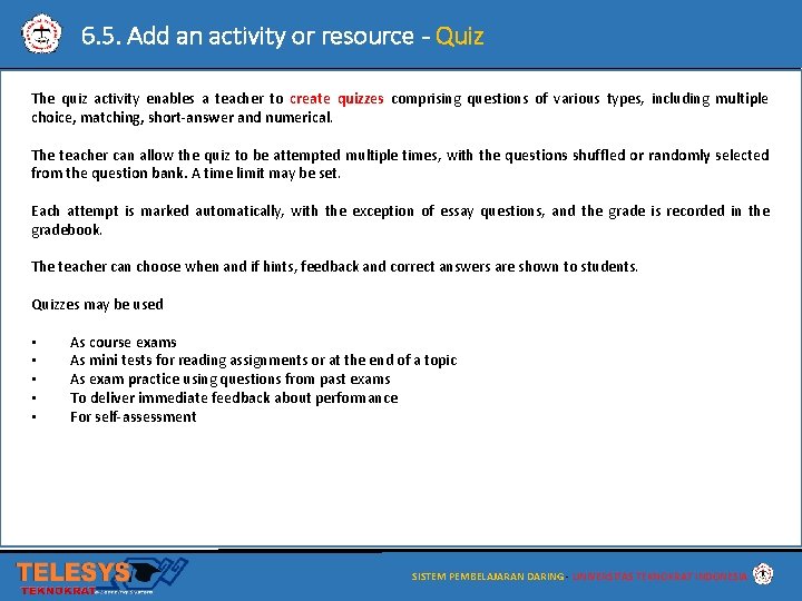 6. 5. Add an activity or resource - Quiz The quiz activity enables a