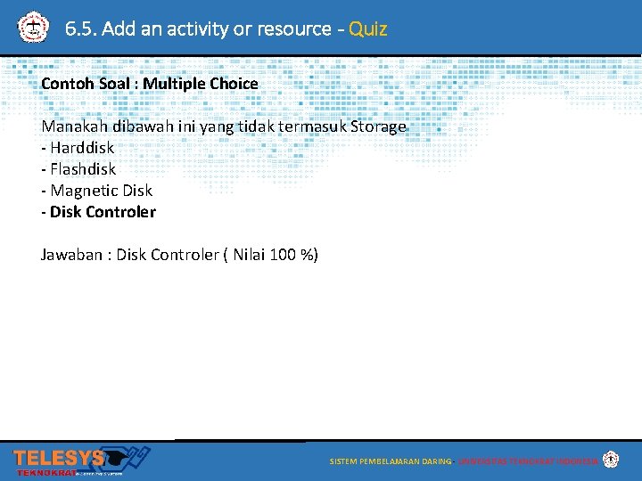 6. 5. Add an activity or resource - Quiz Contoh Soal : Multiple Choice