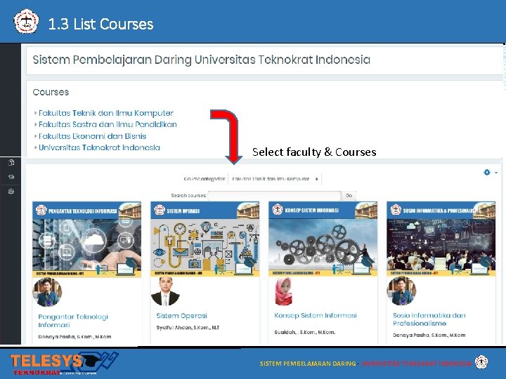 1. 3 List Courses Select faculty & Courses SISTEM PEMBELAJARAN DARING - UNIVERSITAS TEKNOKRAT