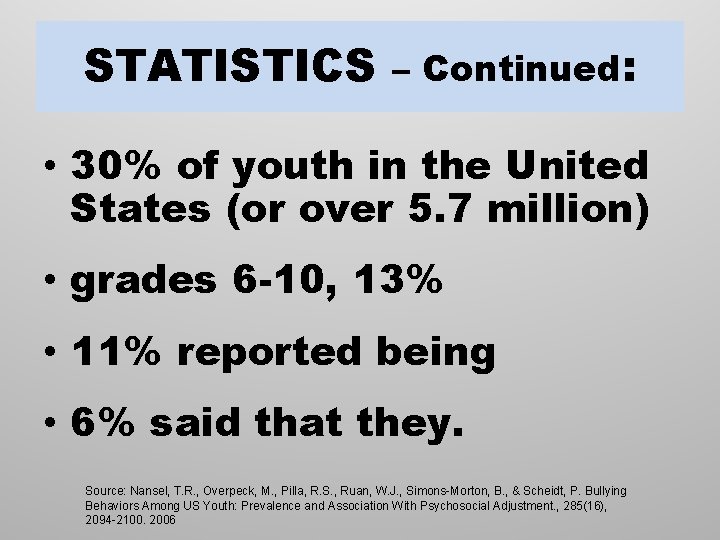 STATISTICS – Continued: • 30% of youth in the United States (or over 5.