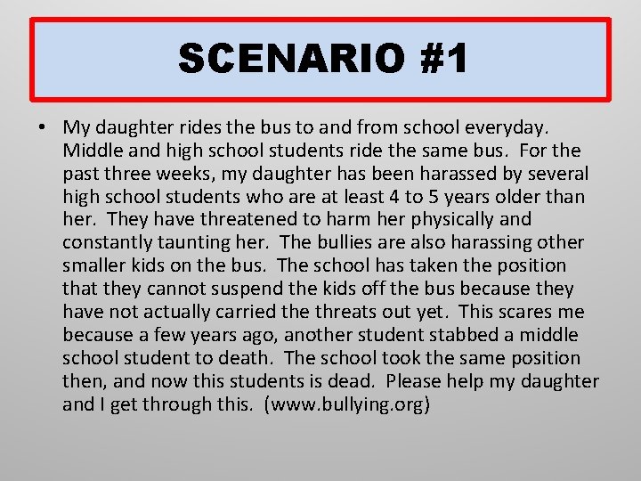 SCENARIO #1 • My daughter rides the bus to and from school everyday. Middle