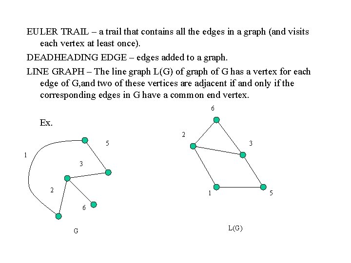 EULER TRAIL – a trail that contains all the edges in a graph (and