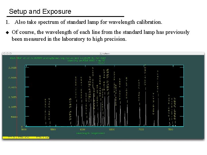 Setup and Exposure 1. Also take spectrum of standard lamp for wavelength calibration. u