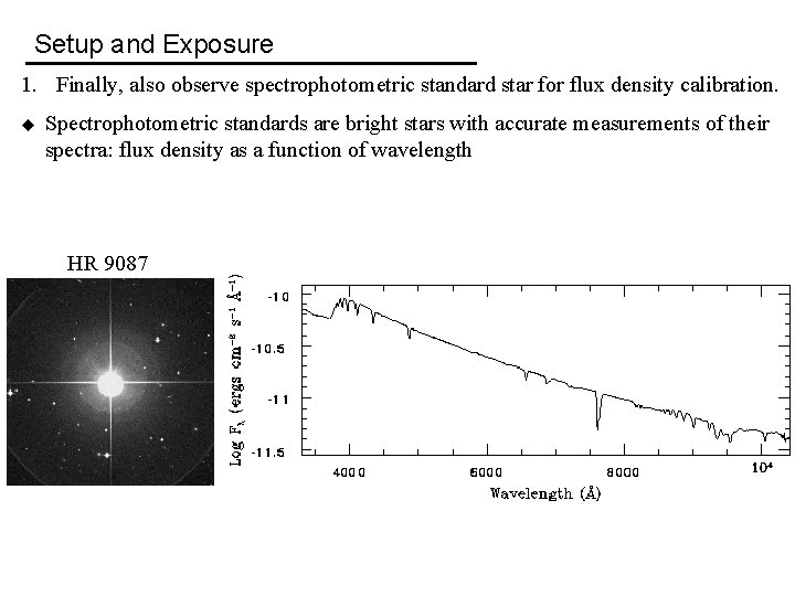 Setup and Exposure 1. Finally, also observe spectrophotometric standard star for flux density calibration.