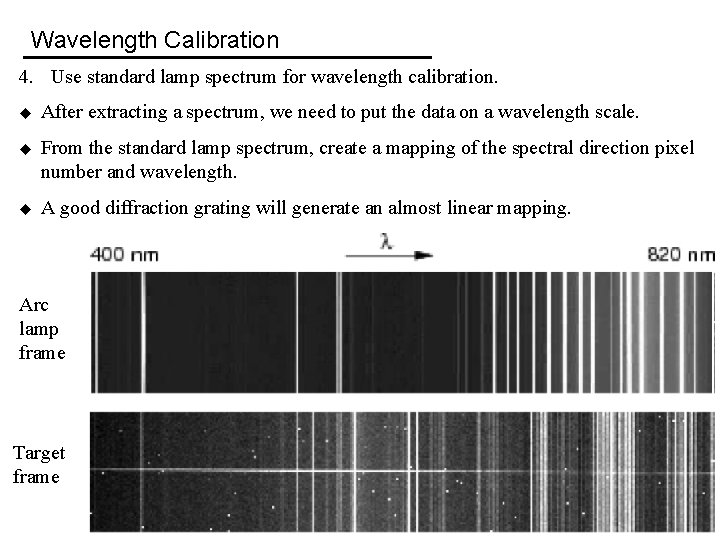 Wavelength Calibration 4. Use standard lamp spectrum for wavelength calibration. u After extracting a