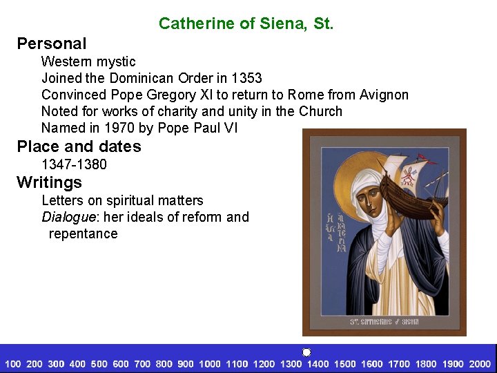 Catherine of Siena, St. Personal Western mystic Joined the Dominican Order in 1353 Convinced