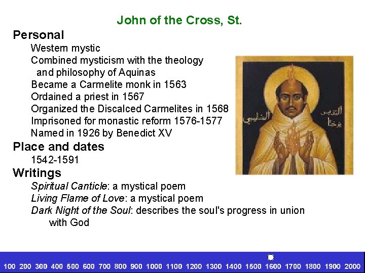 John of the Cross, St. Personal Western mystic Combined mysticism with theology and philosophy