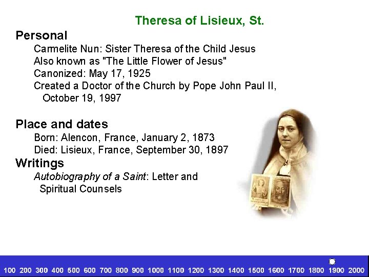 Theresa of Lisieux, St. Personal Carmelite Nun: Sister Theresa of the Child Jesus Also