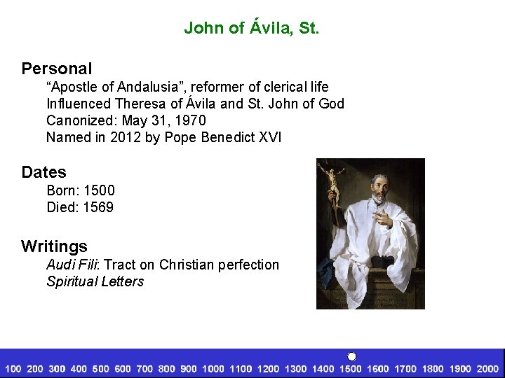 John of Ávila, St. Personal “Apostle of Andalusia”, reformer of clerical life Influenced Theresa