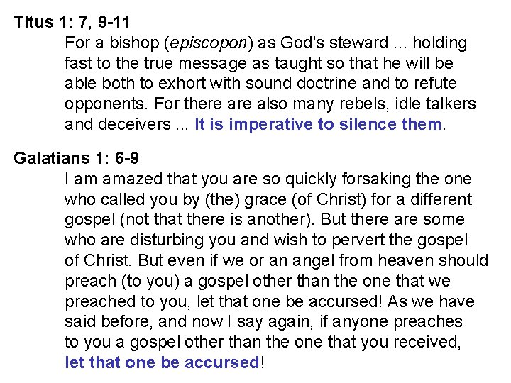 Titus 1: 7, 9 -11 For a bishop (episcopon) as God's steward. . .