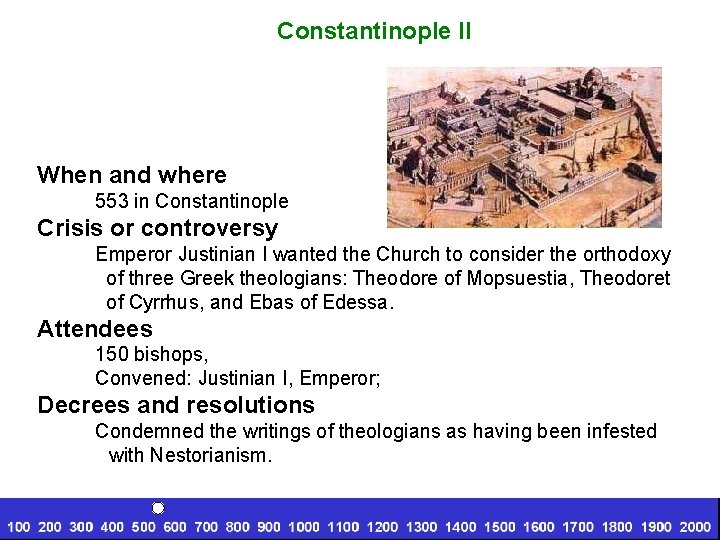 Constantinople II When and where 553 in Constantinople Crisis or controversy Emperor Justinian I