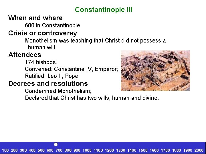 Constantinople III When and where 680 in Constantinople Crisis or controversy Monothelism was teaching