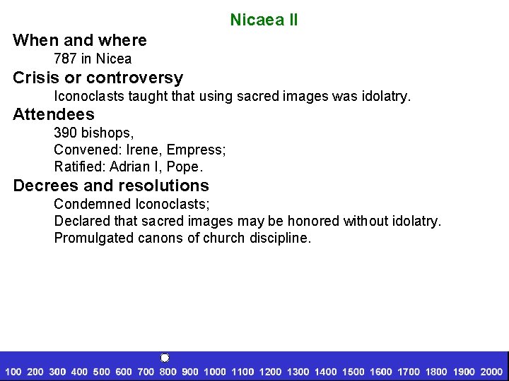 Nicaea II When and where 787 in Nicea Crisis or controversy Iconoclasts taught that