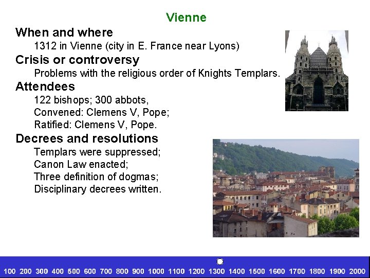 Vienne When and where 1312 in Vienne (city in E. France near Lyons) Crisis