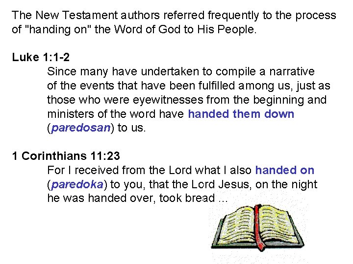 The New Testament authors referred frequently to the process of "handing on" the Word