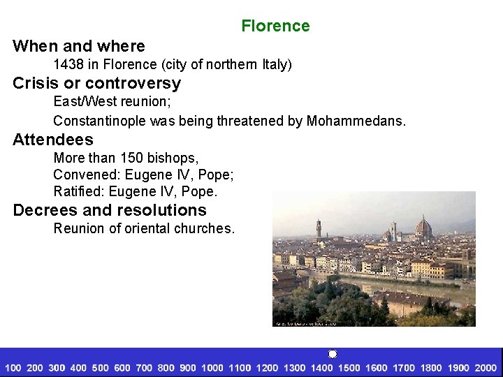 Florence When and where 1438 in Florence (city of northern Italy) Crisis or controversy