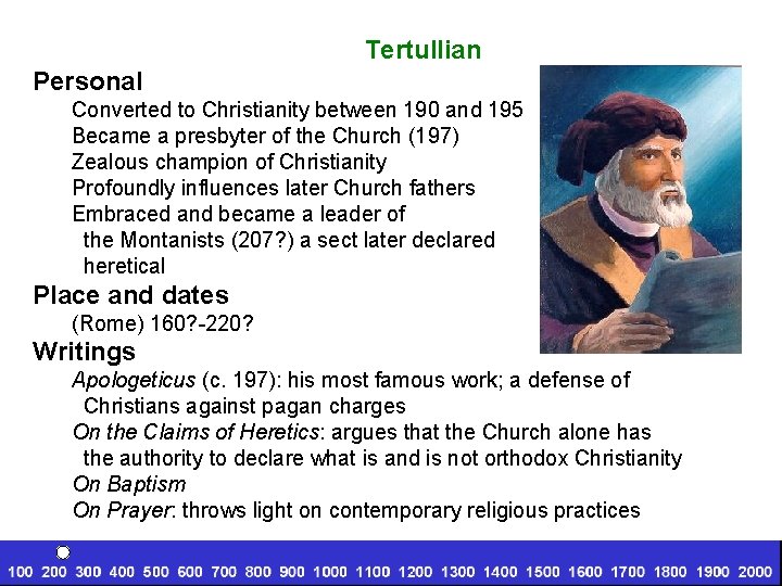 Tertullian Personal Converted to Christianity between 190 and 195 Became a presbyter of the