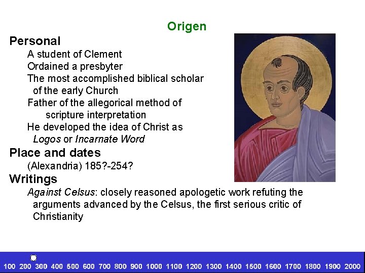 Origen Personal A student of Clement Ordained a presbyter The most accomplished biblical scholar