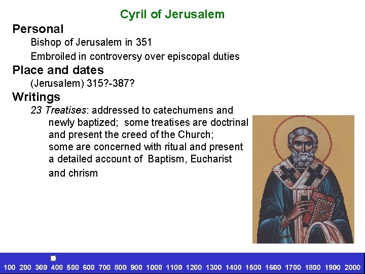 Cyril of Jerusalem Personal Bishop of Jerusalem in 351 Embroiled in controversy over episcopal