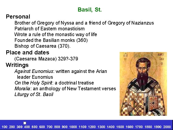 Basil, St. Personal Brother of Gregory of Nyssa and a friend of Gregory of
