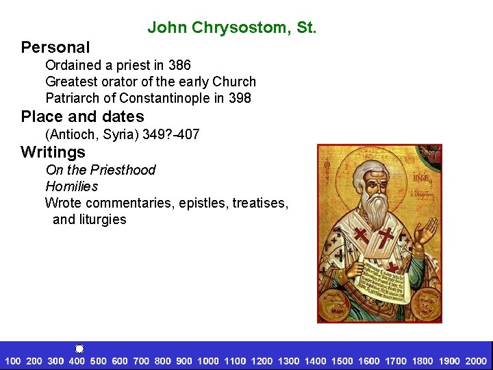 John Chrysostom, St. Personal Ordained a priest in 386 Greatest orator of the early
