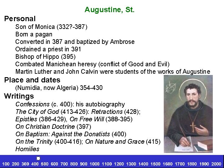 Augustine, St. Personal Son of Monica (332? -387) Born a pagan Converted in 387