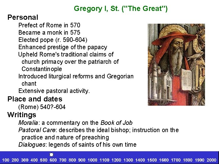 Gregory I, St. ("The Great") Personal Prefect of Rome in 570 Became a monk