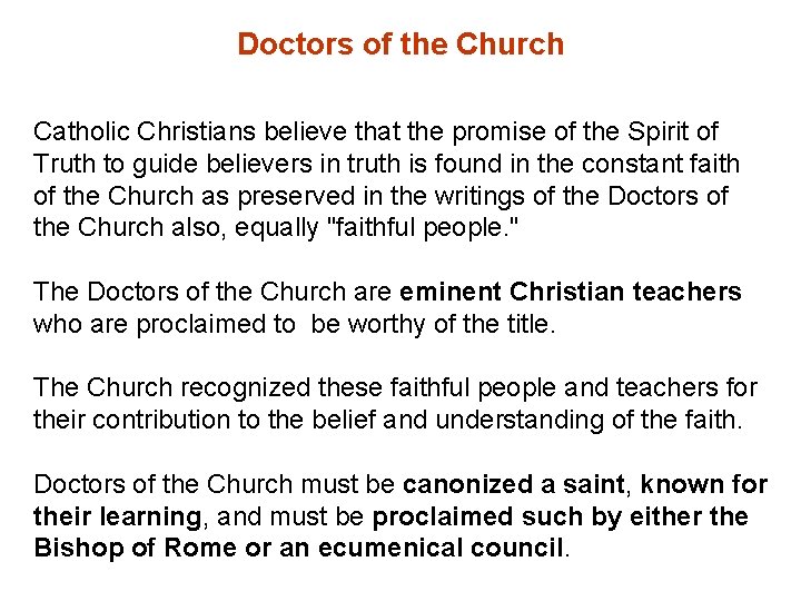 Doctors of the Church Catholic Christians believe that the promise of the Spirit of