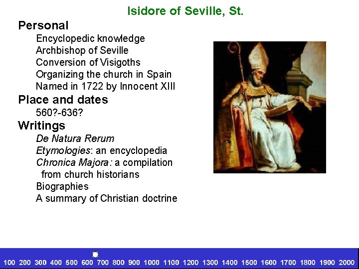 Isidore of Seville, St. Personal Encyclopedic knowledge Archbishop of Seville Conversion of Visigoths Organizing