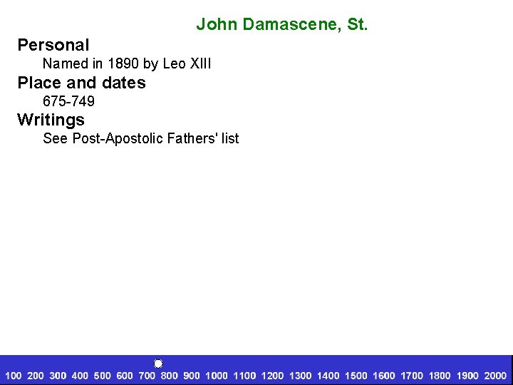 John Damascene, St. Personal Named in 1890 by Leo XIII Place and dates 675