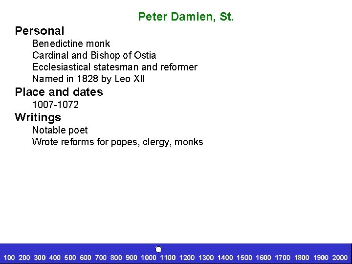 Peter Damien, St. Personal Benedictine monk Cardinal and Bishop of Ostia Ecclesiastical statesman and