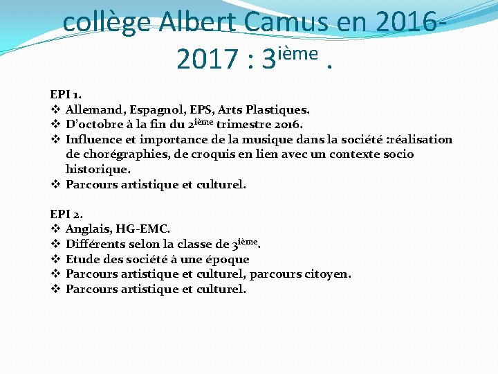 collège Albert Camus en 20162017 : 3 ième. EPI 1. v Allemand, Espagnol, EPS,