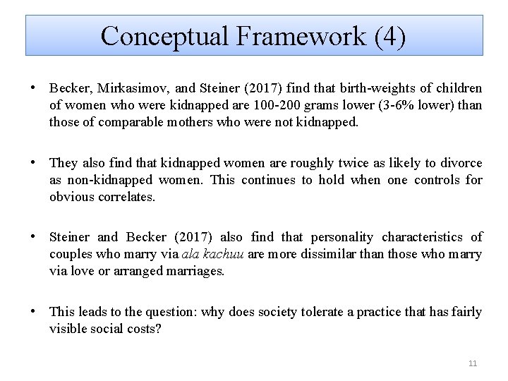 Conceptual Framework (4) • Becker, Mirkasimov, and Steiner (2017) find that birth-weights of children