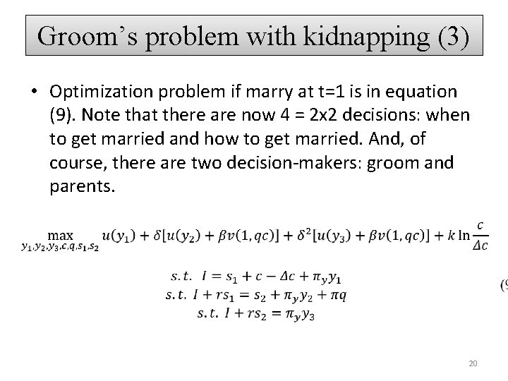 Groom’s problem with kidnapping (3) • Optimization problem if marry at t=1 is in