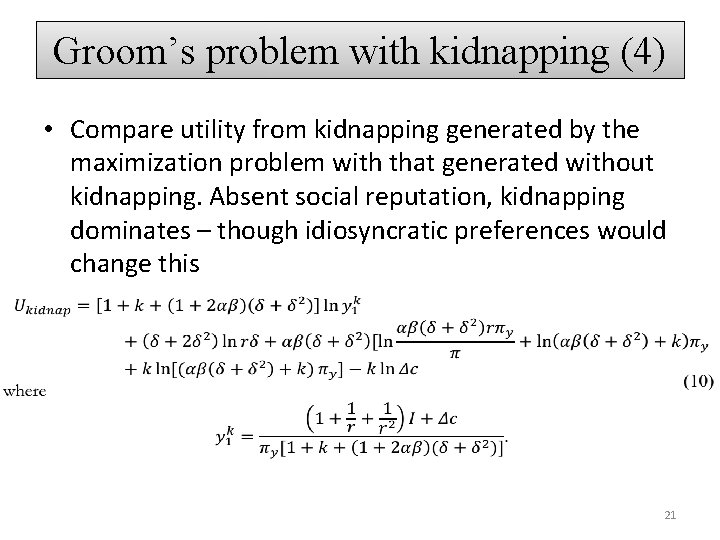 Groom’s problem with kidnapping (4) • Compare utility from kidnapping generated by the maximization
