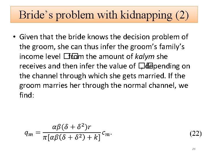 Bride’s problem with kidnapping (2) • Given that the bride knows the decision problem