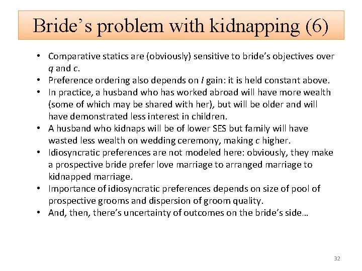 Bride’s problem with kidnapping (6) • Comparative statics are (obviously) sensitive to bride’s objectives